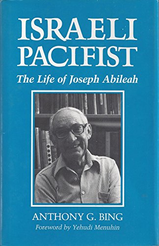cover image Israeli Pacifist: The Life of Joseph Abileah
