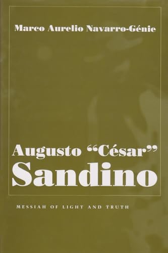 cover image Augusto ""Cesar"" Sandino: Messiah of Light and Truth