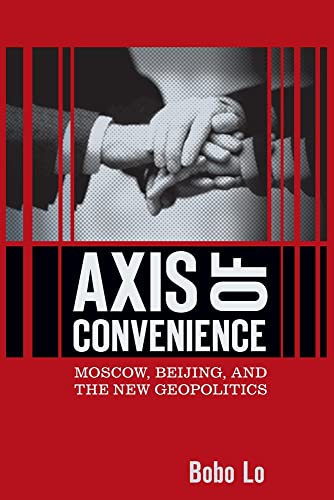 cover image Axis of Convenience: Moscow, Beijing, and the New Geopolitics