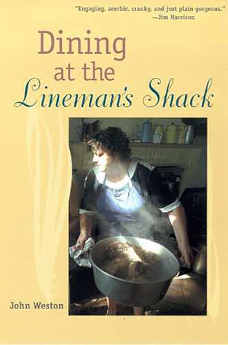 cover image DINING AT THE LINEMAN'S SHACK