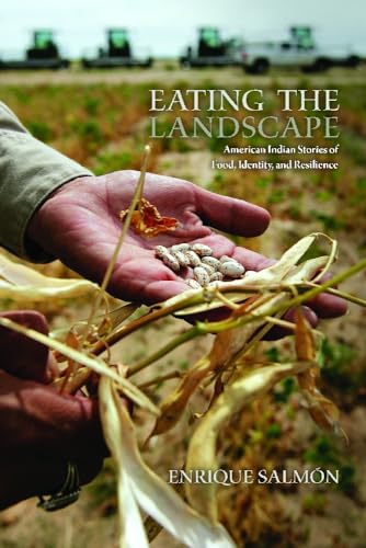 cover image Eating the Landscape: 
American Indian Stories 
of Food, Identity, and Resilience