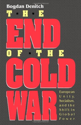 cover image The End of the Cold War: European Unity, Socialism, and the Shift in Global Power