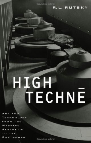 cover image High Techne: Art and Technology from the Machine Aesthetic to the Posthuman
