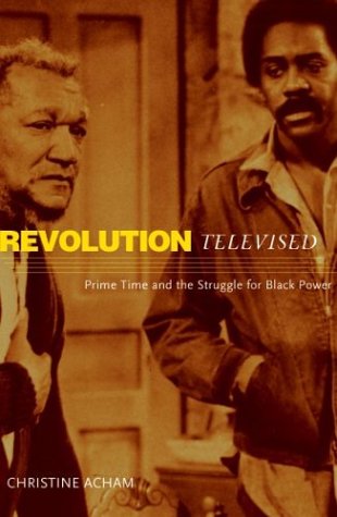 cover image REVOLUTION TELEVISED: Prime Time and the Struggle for Black Power
