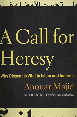 cover image A Call for Heresy: Why Dissent Is Vital to Islam and America