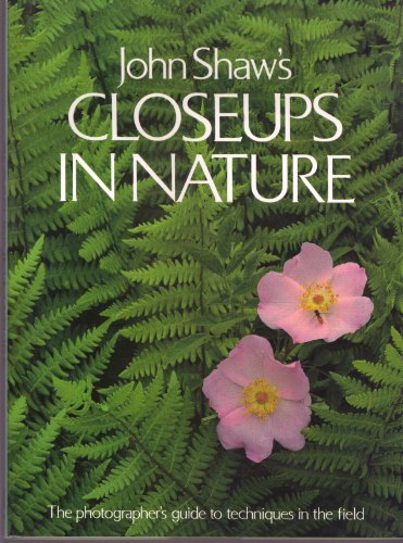 cover image John Shaw's Closeups in Nature