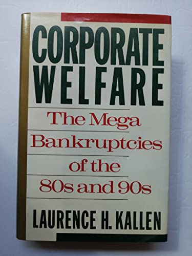 cover image Corporate Welfare: The Megabankruptcies of the 80s and 90s