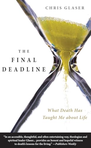 cover image The Final Deadline: What Death Has Taught Me About Life