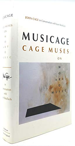 cover image Musicage: Cage Muses on Words * Art * Music