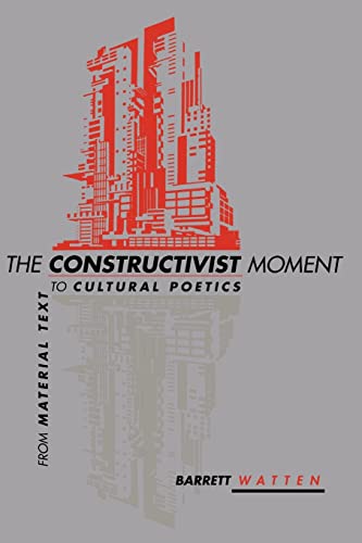 cover image THE CONSTRUCTIVIST MOMENT: From Material Text to Cultural Poetics