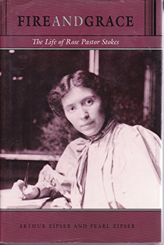 cover image Fire and Grace: The Life of Rose Pastor Stokes