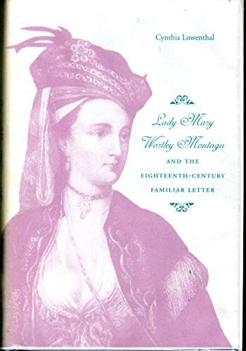 cover image Lady Mary Wortley Montagu and the Eighteenth-Century Familiar Letter