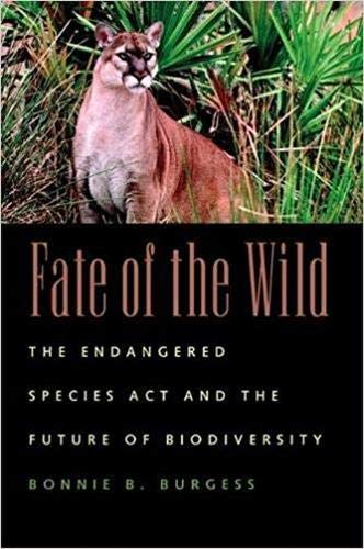 cover image Fate of the Wild: The Endangered Species Act and the Future of Biodiversity