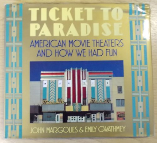 cover image Ticket to Paradise: American Movie Theaters and How We Had Fun