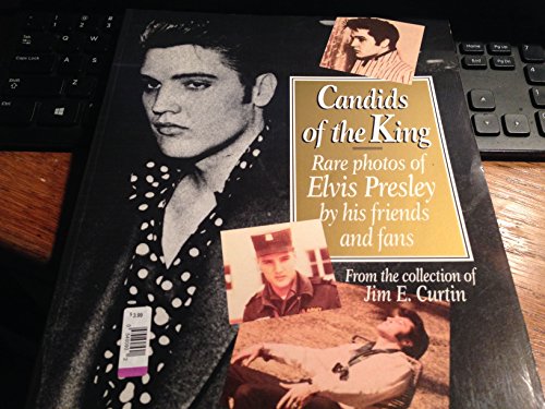 cover image Candids of the King: Rare Photographs of Elvis Presley by His Friends and Fans