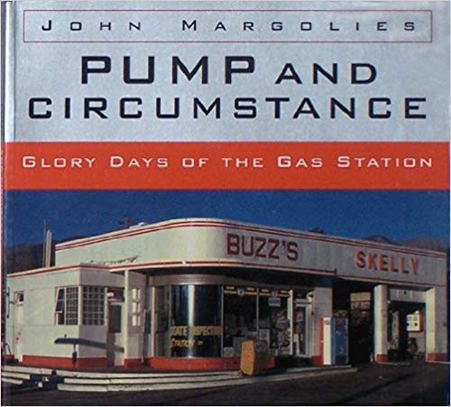 cover image Pump and Circumstance: Glory Days of the Gas Station