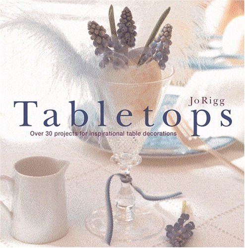 cover image Tabletops: Over 30 Projects for Inspirational Table Decorations
