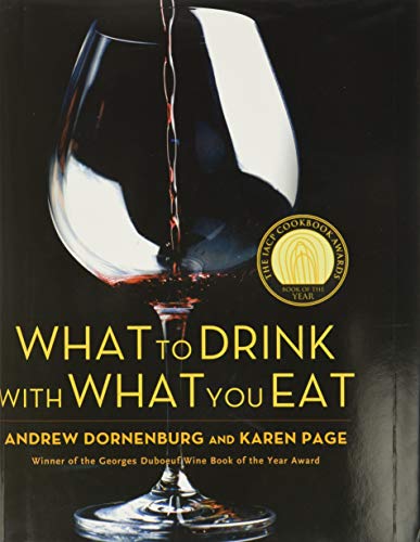 cover image What to Drink with What You Eat: The Definitive Guide to Pairing Food with Wine, Beer, Spirits, Coffee, Tea