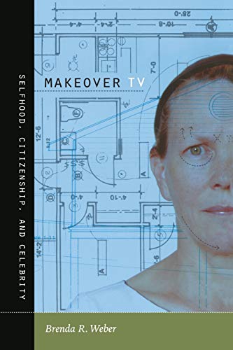 cover image Makeover TV: Selfhood, Citizenship, and Celebrity