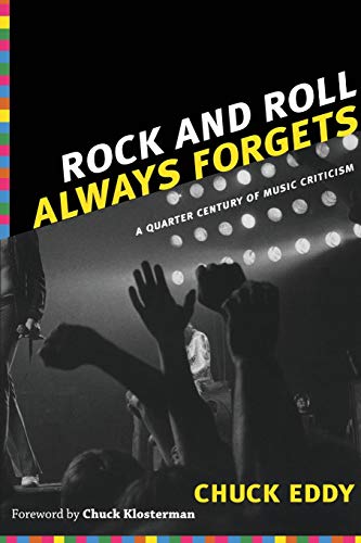 cover image Rock and Roll Always Forgets: A Quarter Century of Music Criticism