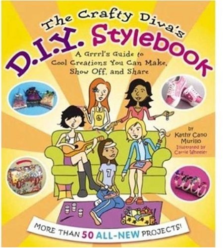 cover image The Crafty Diva's D.I.Y. Stylebook: A Grrrl's Guide to Cool Creations You Can Make, Show Off, and Share