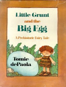 cover image Little Grunt and the Big Egg: A Prehistoric Fairytale