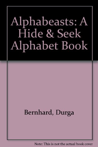 cover image Alphabeasts: A Hide & Seek Alphabet Book