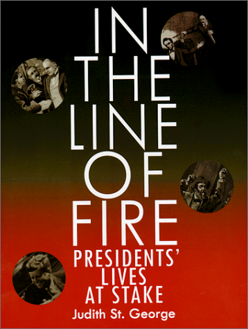 cover image In the Line of Fire: Presidents' Lives at Stake