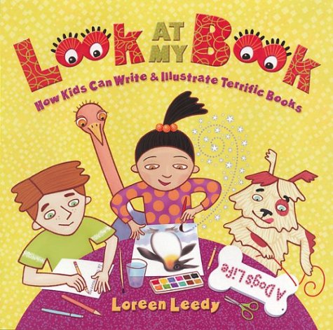 cover image Look at My Book: How Kids Can Write & Illustrate Terrific Books