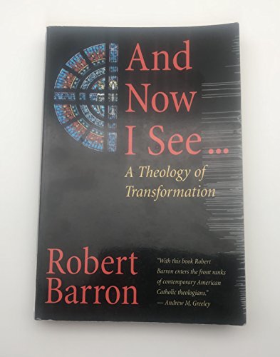 cover image And Now I See . . .: A Theology of Transformation