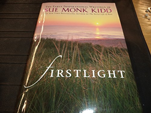cover image Firstlight: The Early Inspirational Writings of Sue Monk Kidd