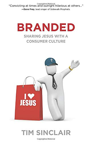 cover image Branded: Sharing Jesus with a Consumer Culture