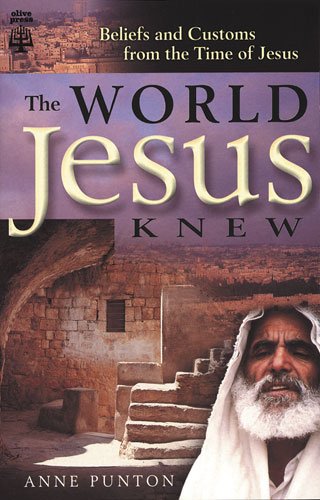 cover image The World Jesus Knew: Beliefs and Customs from the Time of Jesus
