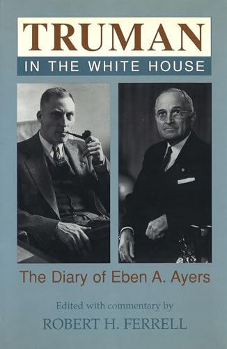 cover image Truman in the White House: The Diary of Eben A. Ayers