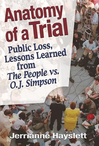 cover image Anatomy of a Trial: Public Loss, Lessons Learned from The Peoplevs.O.J. Simpson
