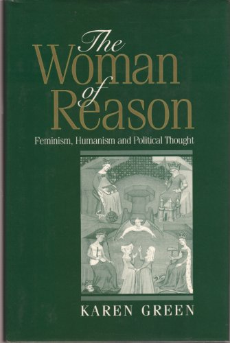 cover image The Woman of Reason: Feminism, Humanism, and Political Thought