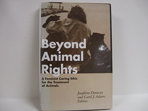 cover image Beyond Animal Rights: A Feminist Caring Ethinc for the Treatment of Animals