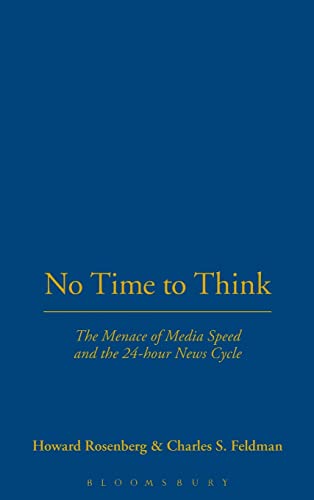 cover image No Time to Think: The Menace of Media Speed and the 24-Hour News Cycle