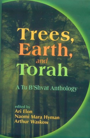 cover image Trees, Earth, and Torah: A Tu B'Shvat Anthology
