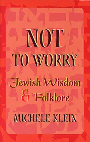 cover image Not to Worry: Jewish Wisdom and Folklore