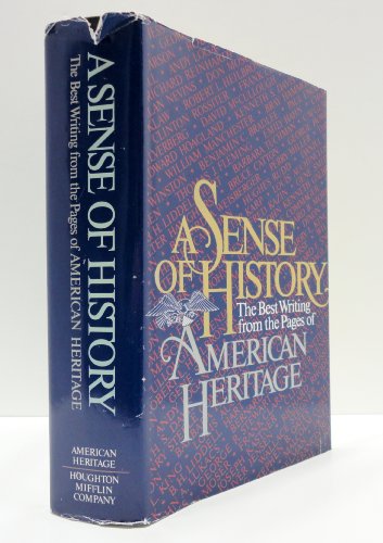 cover image A Sense of History: The Best Writing from the Pages of American Heritage