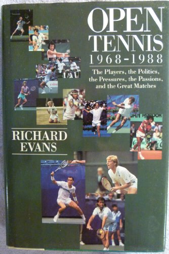 cover image Open Tennis: 1968-1988: The Players, the Politics, the Pressures, the Passions, and the Great Matches