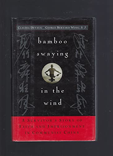 cover image Bamboo Swaying in the Wind: A Survivor's Story of Faith and Imprisonment in Communist China