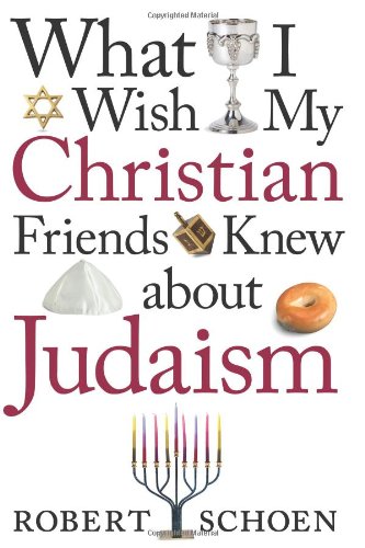 cover image WHAT I WISH MY CHRISTIAN FRIENDS KNEW ABOUT JUDAISM
