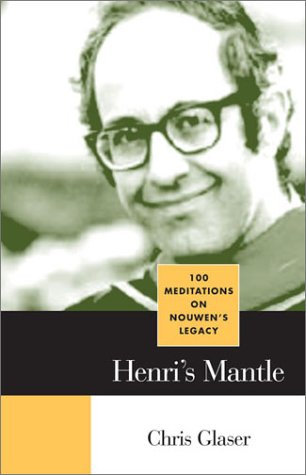 cover image Henri's Mantle: 100 Meditations on Nouwen's Legacy