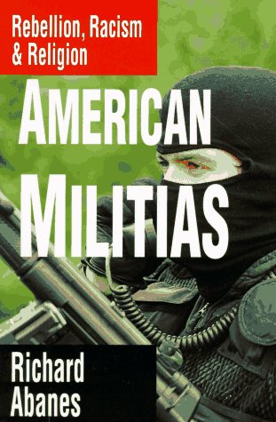 cover image American Militias: Rebellion, Racism & Religion