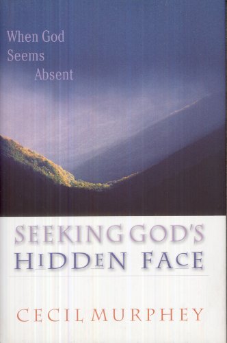 cover image SEEKING GOD'S HIDDEN FACE: When God Seems Absent