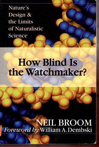 cover image HOW BLIND IS THE WATCHMAKER?: Nature's Design and the Limits of Naturalistic Science