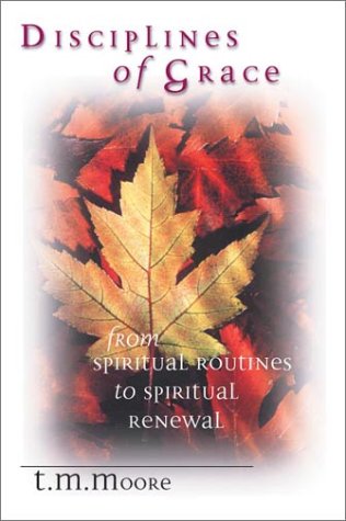 cover image DISCIPLINES OF GRACE: From Spiritual Routines to Spiritual Renewal