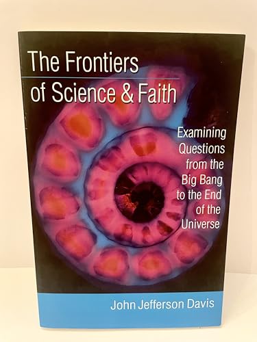 cover image THE FRONTIERS OF SCIENCE AND FAITH: Examining Questions from the Big Bang to the End of the Universe
